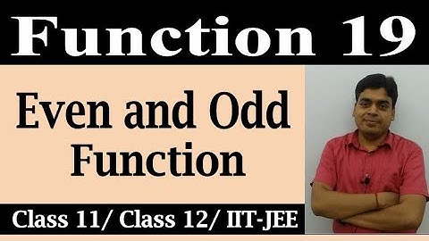 Function # 19 | Even and Odd Function