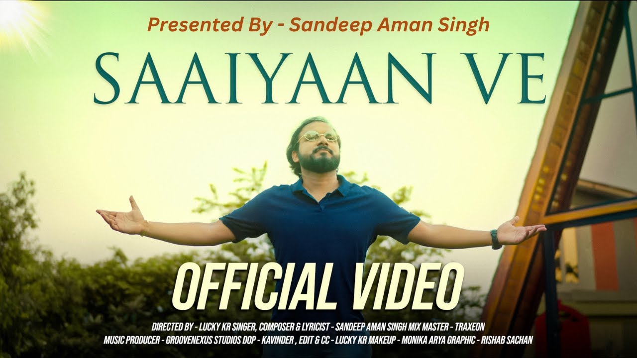 Saaiyaan Ve | Sandeep Aman Singh