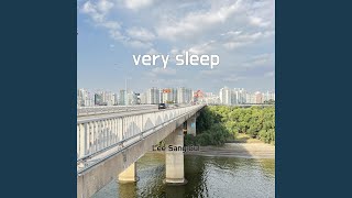 very sleep