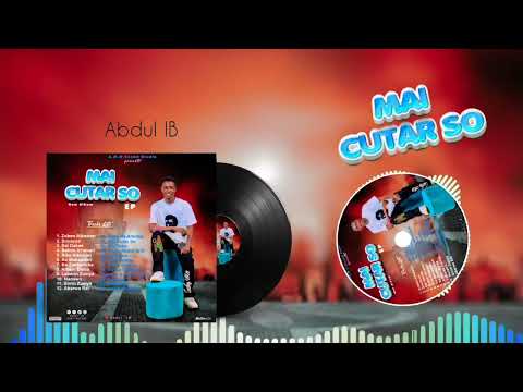 ABDUL IB_-_BAZANA BARKI BA_-_SABUWAR WAKA_-_MAI CUTAR SO EP ALBUM_-_2023