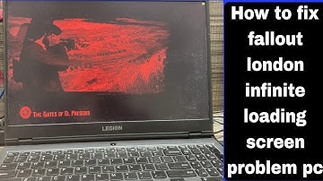 How to fix fallout london infinite loading screen problem pc