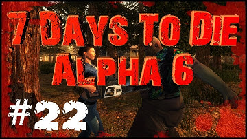 7 Days To Die Alpha 6 #22 - Making a Forge!