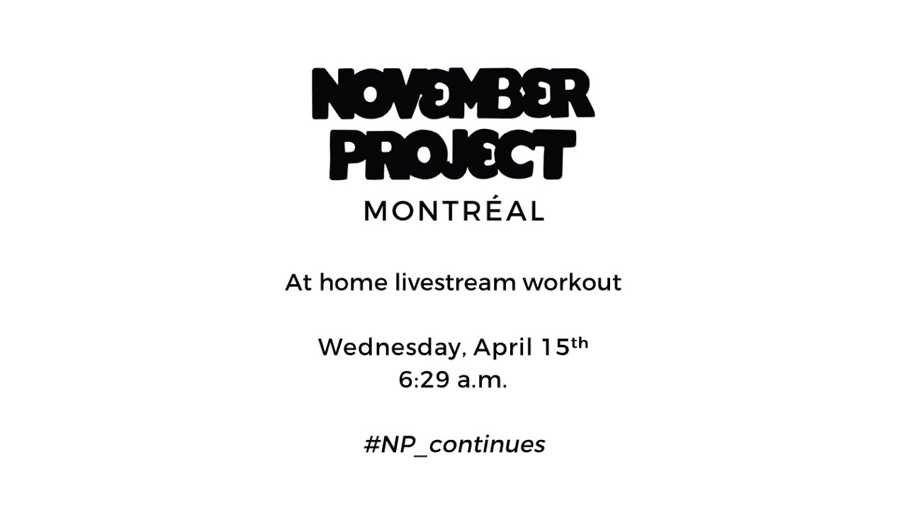 November Project November Project Montréal workout – Wednesday April 15th, 2020 - YouTube