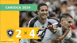 BOTAFOGO 2 x 4 VASCO - CAMPEONATO CARIOCA 2024; VEJA OS GOLS