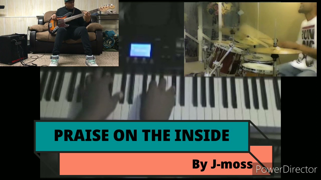 Praise On The Inside J Moss "PRAISE ON THE INSIDE" BY J MOSS (STUDIO ARRANGEMENT COVER) - YouTube