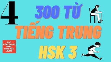 Tổng hợp Từ vựng Tiếng Trung HSK 3 - Phần 4 | Học Tiếng Trung Cùng Long Rùa Laoshi