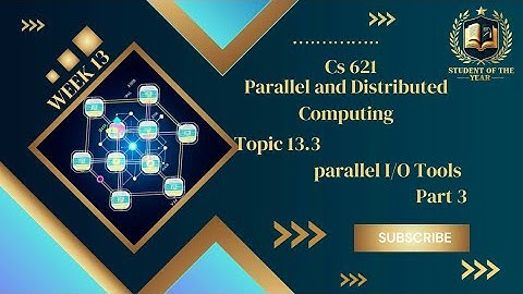 Cs621short lecture|Cs621 week 13 Topic 13.3 | parallel I/O tools part 3 |Cs621final term lecture