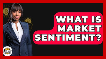 What Is Market Sentiment? - CryptoBasics360.com