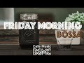 FRIDAY MORNING BOSSA: Happy Vibes to Start the Day - Instrumental Music for Resting, Relax