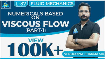 Fluid Mechanics | Module 5 | Fluid Flow | Numericals Based on Viscous Flow | Part 1 (Lecture 37)