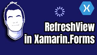 Pull-To-Refresh Everything with RefreshView in Xamarin.Forms