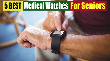 Best Medical Watches For Seniors Of 2023