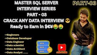 Master SQL Server Interviews Questions and Answers Series (Part 03) || Crack Any Data Interview