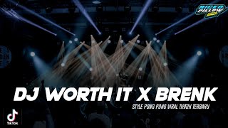 DJ WORTH IT x BRENK | Style Pong Pong Terbaru (Ricko Pillow Remix)