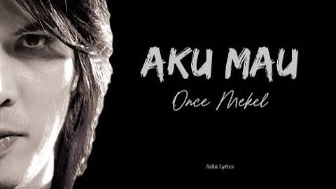 Once  - Ku Cinta Kau Apa Adanya | Aku Mau #lirik