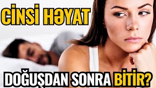 Doğuşdan sonra Cinsi Əlaqə niyə bitir?