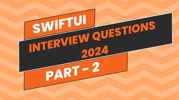 SwiftUI Interview Questions 2024: Essential Q&A for Aspiring iOS Developers!  Part -2