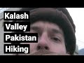 Travel Pakistan- Hiking the Kalash Valley