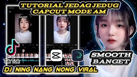 Tutorial Edit Jedag Jedug Capcut Mirip Am || Dj Ning Nang Nong Viral Tiktok