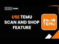 How To Use Temu Scan and Shop Feature (2026) Find Products Instantly
