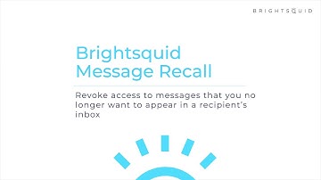 Brightsquid Secure-Mail Tutorial: Message Recall