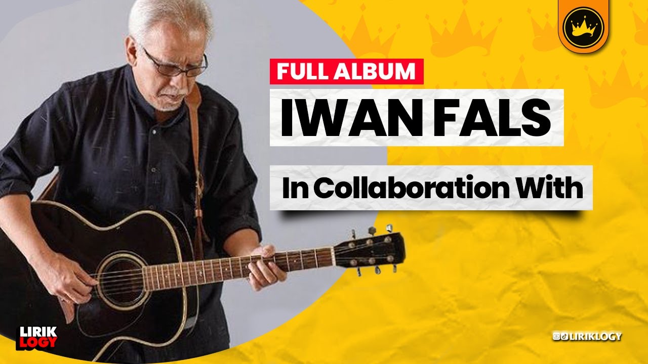 Iwan Fals - In Collaboration With 2005  (FULL ALBUM HD) ♫ | Liriklogy