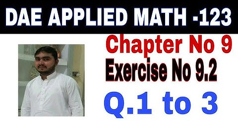 DAE math 123 1st year || applied mathematics 123 ||chapter no 9|| Exercise no 9.2||question no 1 to3