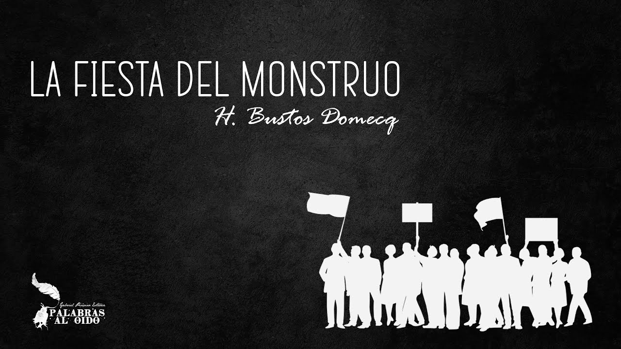 La Fiesta del Monstruo | H. Bustos Domecq (Jorge Luis Borges y Adolfo Bioy Casares)