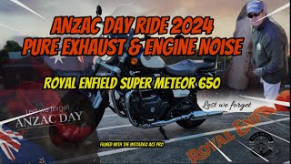 ANZAC DAY Tribute & RIDE  Pure Engine and Exhaust Sound  Royal Enfield Super Meteor 650