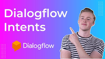 Dialogflow Intents | Understand language with a Dialogflow chatbot