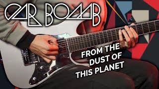 CAR BOMB - From The Dust Of This Planet (Cover) + TAB