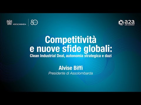 Competitività e nuove sfide globali - L'intervento del Presidente di Assolombarda Alvise Biffi - video from Assolombarda