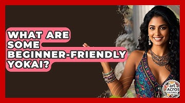 What Are Some Beginner-friendly Yokai? - Art Across Cultures