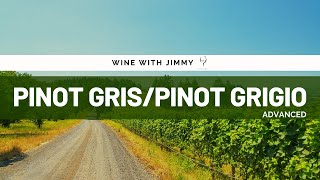 Key Grape Varieties - Pinot Gris/Pinot Grigio Advanced Version for WSET L3 and L4
