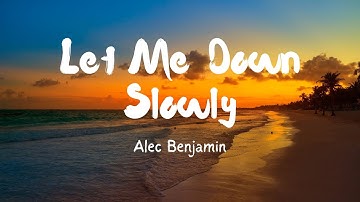 Alec Benjamin - Let Me Down Slowly (Lyrics)