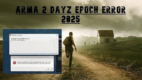Arma 2 Dayz Epoch ERROR 2025 FIX!!! Windows cannot access the specified device,