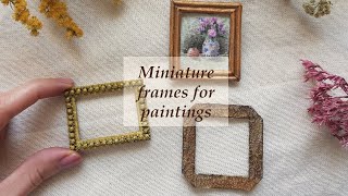 How to make 3 miniature picture frames, antique style. Marcos para pintura. Dollhouse furniture