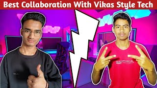 Best Collaboration With @Vikas Style Tech।Youtube Channel Grow Tips 2022