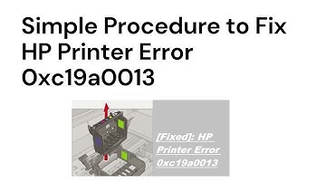 Simple Procedure to Fix HP Printer Error 0xc19a0013