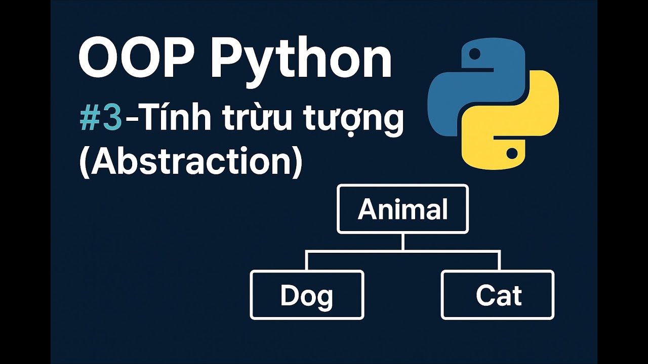 Học OOP Python dễ hiểu #3 – Abstraction là gì? Hiểu cực nhanh qua ví dụ ...