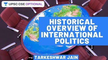 Historical Overview of International Politics | PSIR Paper 2 | UPSC CSE/IAS