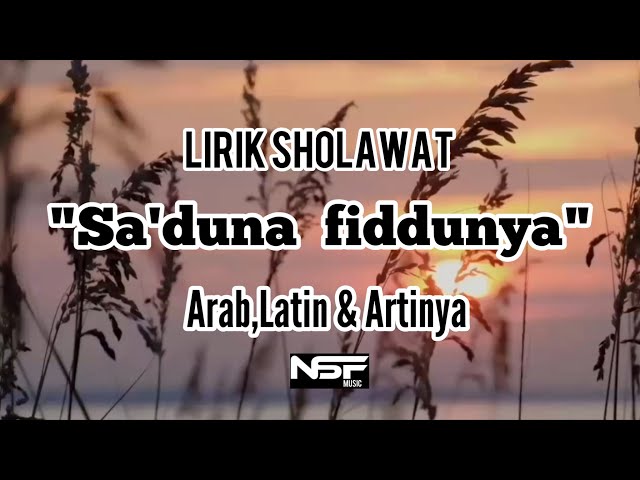 Sa'duna Fiddunya-Lirik Sholawat-Arab,Latin u0026 Artinya class=
