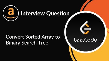 Convert Sorted Array to Binary Search Tree | Amazon Interview Question | Tree | LeetCode 108 | C++