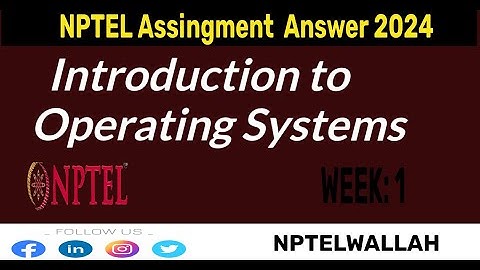 NPTEL Introduction to Operating Systems Week 1 Assignment Solution July 2024 | IIT Madras