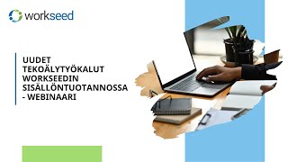 Tekoäly Workseedin sisällöntuotannossa - webinaaritallenne