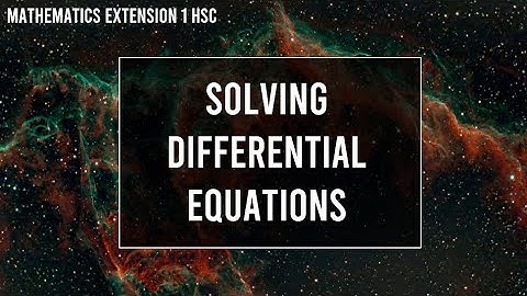 Introduction to Differential Equations | HSC Extension 1 Mathematics