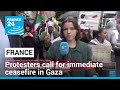 Paris protesters call for immediate ceasefire in Gaza • FRANCE 24 English
