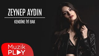 Zeynep Aydın - Kendine İyi Bak (Official Lyric Video)