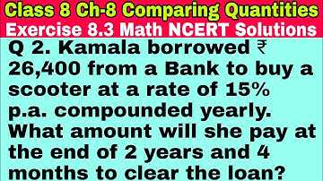 Class 8 Ex 8.3 Q 2 | Comparing Quantities | Chapter 8 | Exercise 8.3 | Math | NCERT Solutions