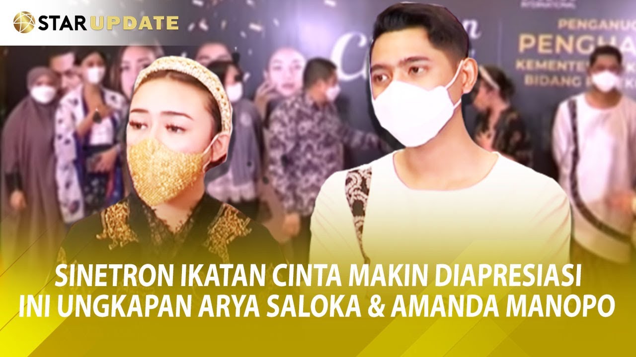 SINETRON IKATAN CINTA Makin Diapresiasi, Ini Ungkapan ARYA SALOKA & AMANDA MANOPO -Star Update-2/7